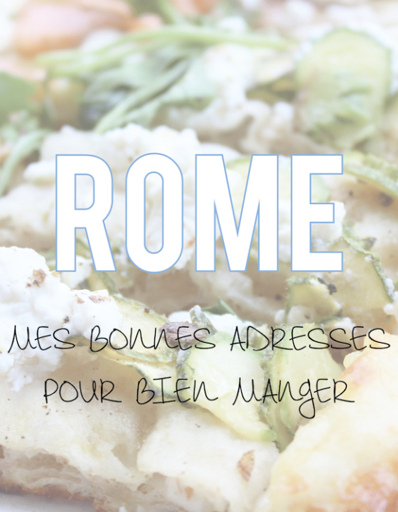 Rome | Mes bonnes adresses pour bien manger