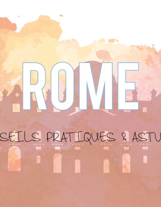 Rome | Conseils pratiques & astuces